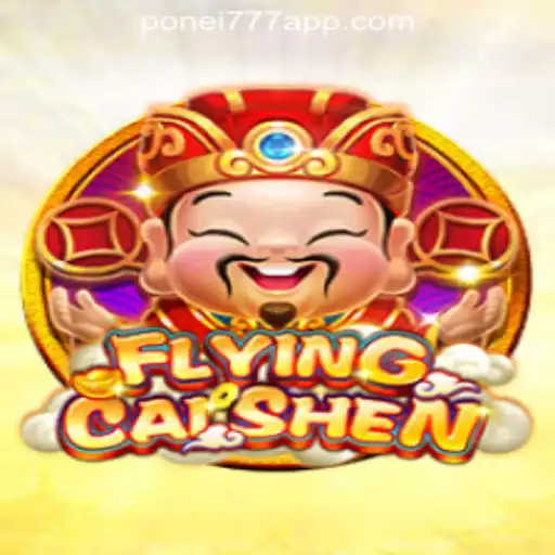 Exploring the Magical World of FlyingCaiShen and the Allure of Ponei777 Oficial Slots Brasil #1