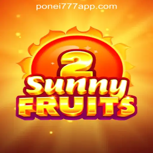 SunnyFruits2: A Vibrant Journey into Ponei777 Oficial Slots Brasil #1